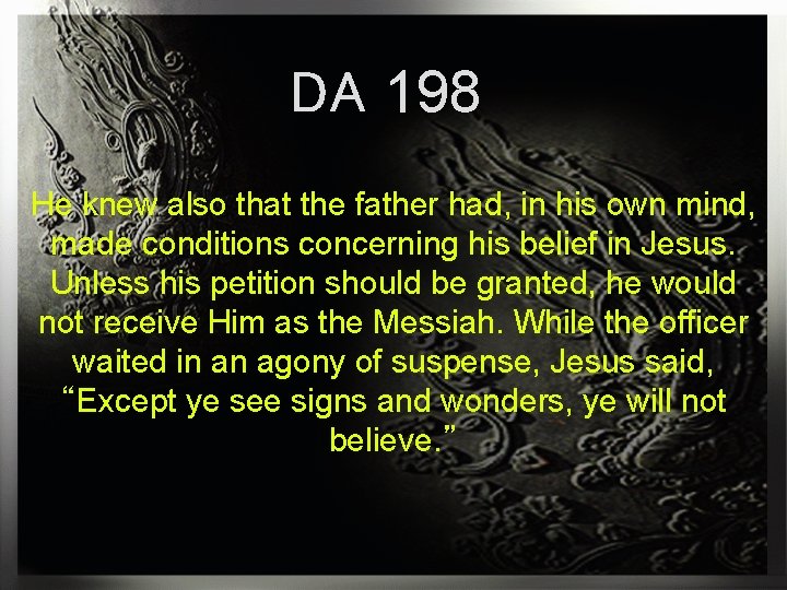 DA 198 He knew also that the father had, in his own mind, made