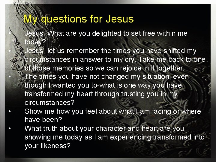 My questions for Jesus • • • Jesus, What are you delighted to set