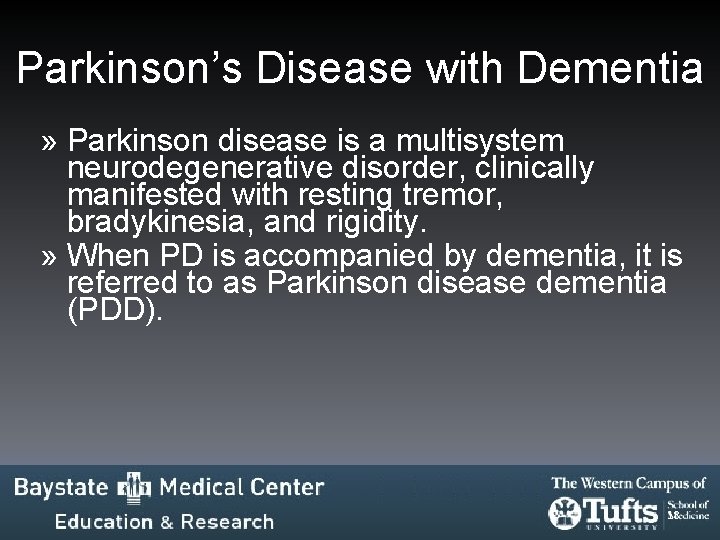 Parkinson’s Disease with Dementia » Parkinson disease is a multisystem neurodegenerative disorder, clinically manifested Parkinson’s Disease with Dementia » Parkinson disease is a multisystem neurodegenerative disorder, clinically manifested