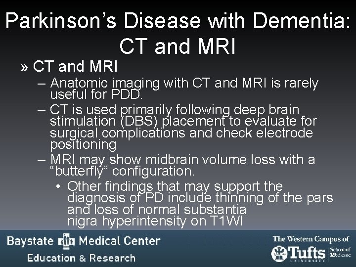 Parkinson’s Disease with Dementia: CT and MRI » CT and MRI – Anatomic imaging Parkinson’s Disease with Dementia: CT and MRI » CT and MRI – Anatomic imaging
