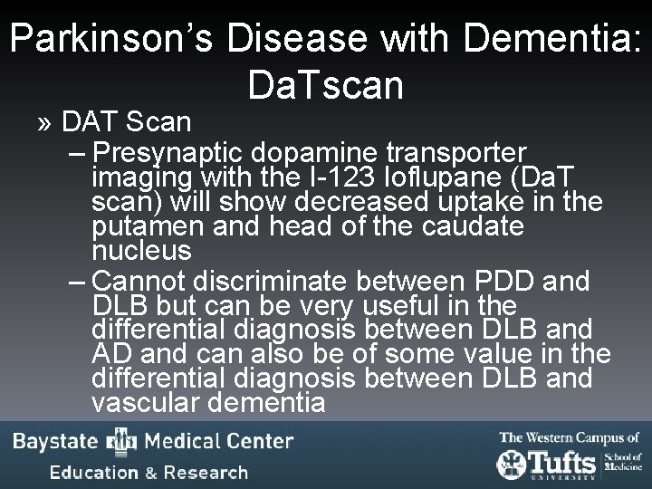 Parkinson’s Disease with Dementia: Da. Tscan » DAT Scan – Presynaptic dopamine transporter imaging Parkinson’s Disease with Dementia: Da. Tscan » DAT Scan – Presynaptic dopamine transporter imaging
