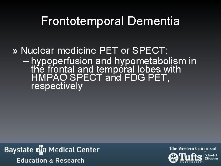 Frontotemporal Dementia » Nuclear medicine PET or SPECT: – hypoperfusion and hypometabolism in the Frontotemporal Dementia » Nuclear medicine PET or SPECT: – hypoperfusion and hypometabolism in the