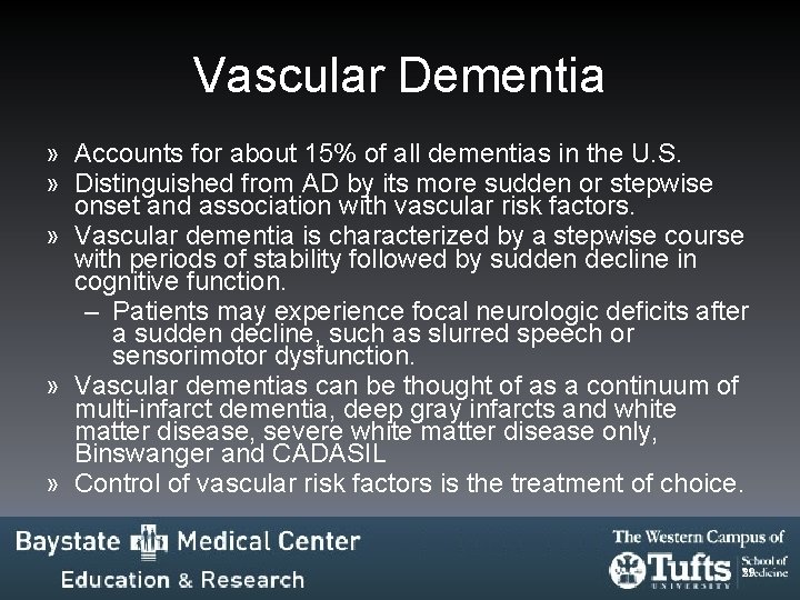 Vascular Dementia » Accounts for about 15% of all dementias in the U. S. Vascular Dementia » Accounts for about 15% of all dementias in the U. S.