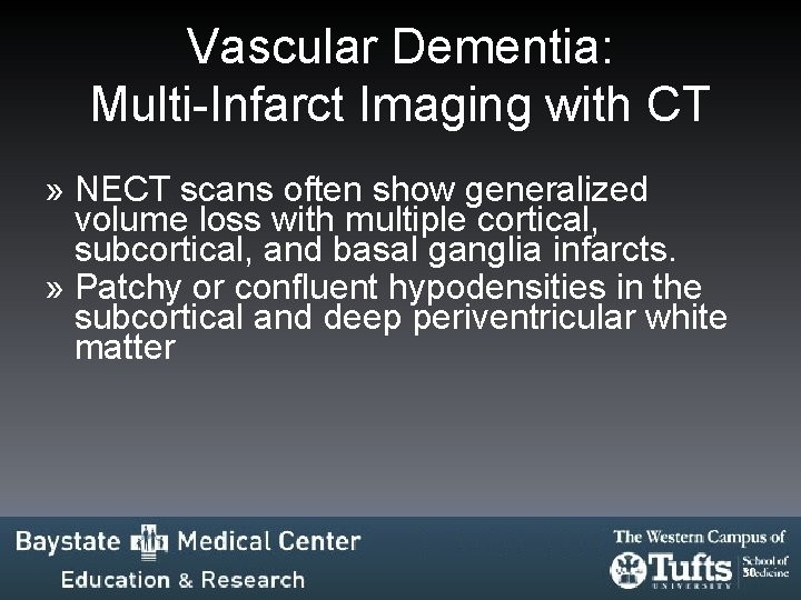 Vascular Dementia: Multi-Infarct Imaging with CT » NECT scans often show generalized volume loss Vascular Dementia: Multi-Infarct Imaging with CT » NECT scans often show generalized volume loss