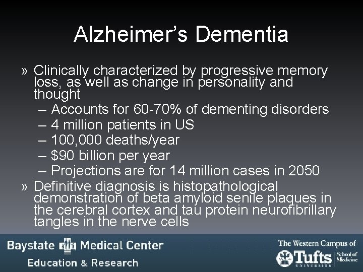 Alzheimer’s Dementia » Clinically characterized by progressive memory loss, as well as change in Alzheimer’s Dementia » Clinically characterized by progressive memory loss, as well as change in