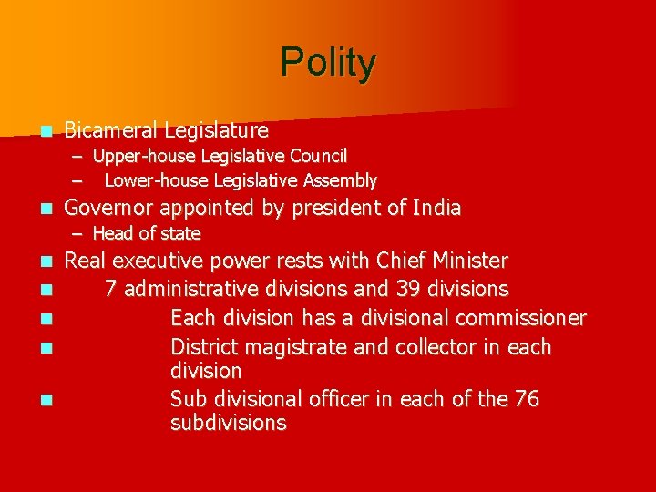 Polity n Bicameral Legislature – Upper-house Legislative Council – Lower-house Legislative Assembly n Governor