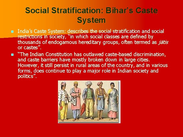 Social Stratification: Bihar’s Caste System India’s Caste System: describes the social stratification and social