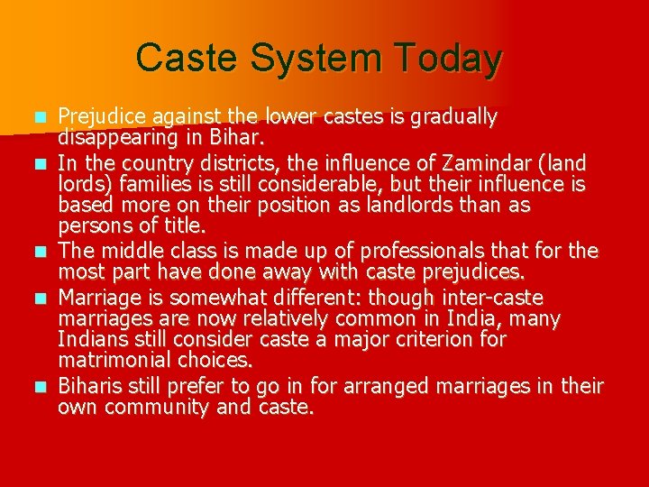 Caste System Today n n n Prejudice against the lower castes is gradually disappearing