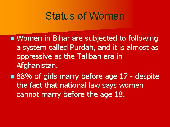 Status of Women n Women in Bihar are subjected to following a system called