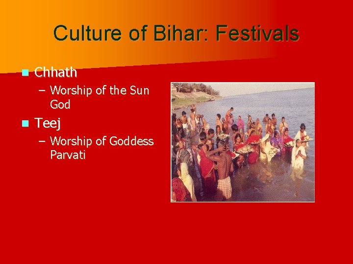 Culture of Bihar: Festivals n Chhath – Worship of the Sun God n Teej