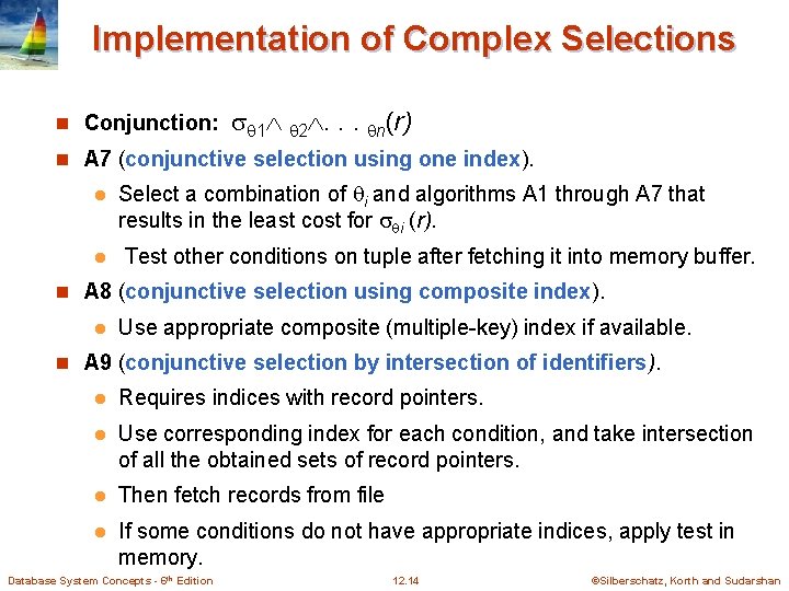 Implementation of Complex Selections n Conjunction: 1 2. . . n(r) n A 7