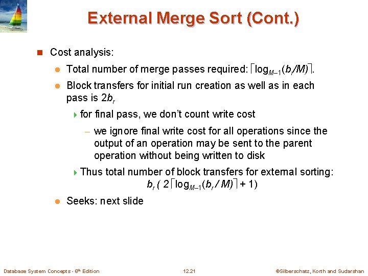 External Merge Sort (Cont. ) n Cost analysis: l Total number of merge passes