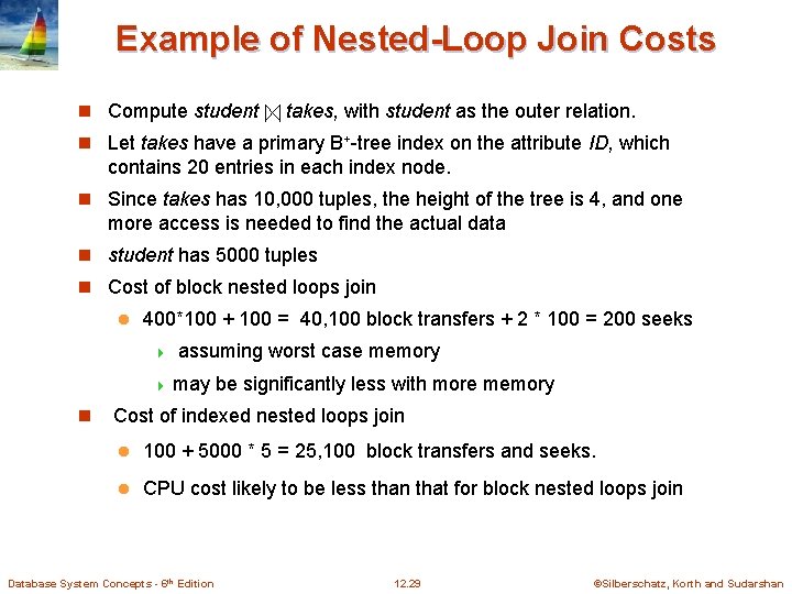 Example of Nested-Loop Join Costs n Compute student takes, with student as the outer
