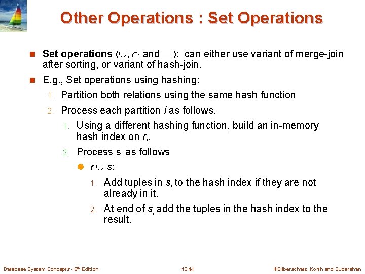 Other Operations : Set Operations n Set operations ( , and ): can either