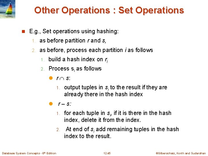 Other Operations : Set Operations n E. g. , Set operations using hashing: 1.