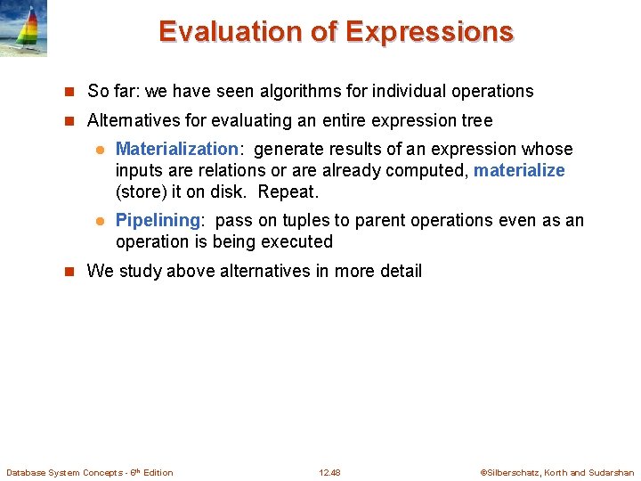 Evaluation of Expressions n So far: we have seen algorithms for individual operations n