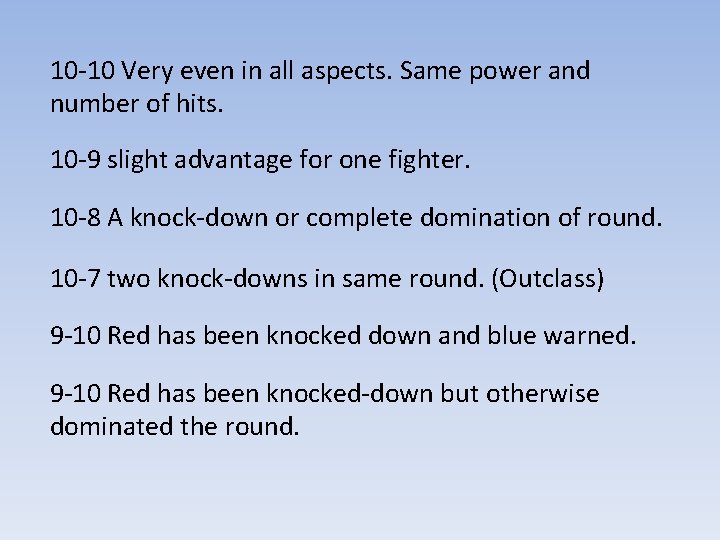 10 -10 Very even in all aspects. Same power and number of hits. 10
