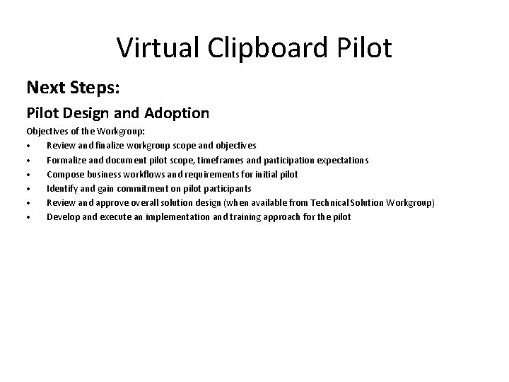 Virtual Clipboard Pilot Next Steps: Pilot Design and Adoption Objectives of the Workgroup: •