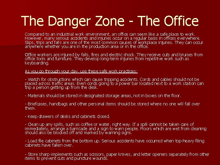 The Danger Zone - The Office Compared to an industrial work environment, an office