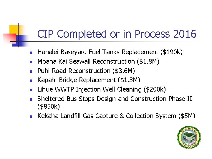 CIP Completed or in Process 2016 n n n n Hanalei Baseyard Fuel Tanks