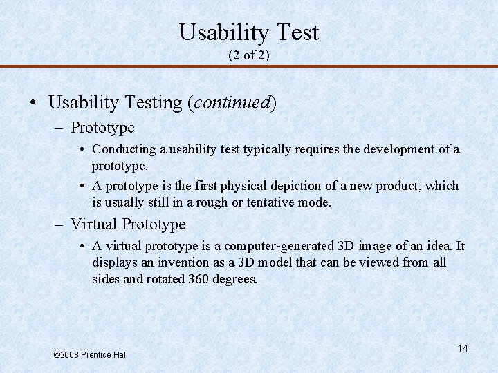 Usability Test (2 of 2) • Usability Testing (continued) – Prototype • Conducting a