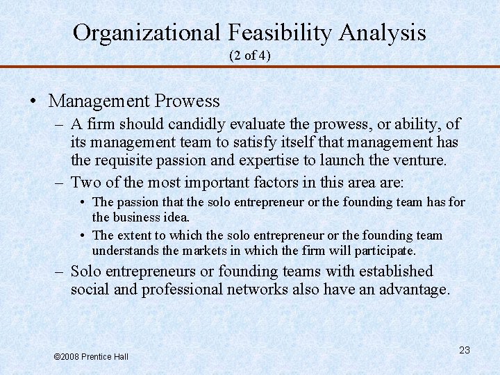 Organizational Feasibility Analysis (2 of 4) • Management Prowess – A firm should candidly