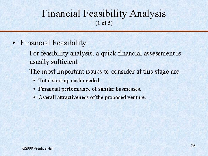 Financial Feasibility Analysis (1 of 5) • Financial Feasibility – For feasibility analysis, a