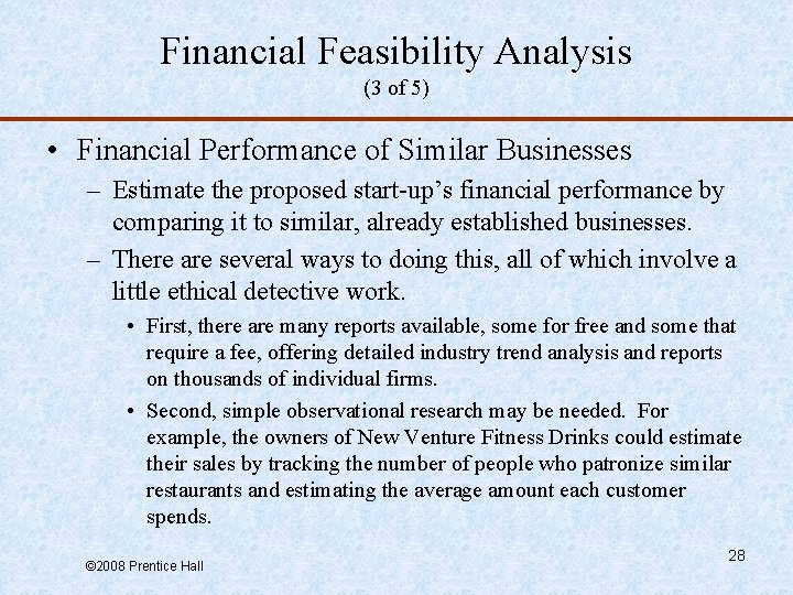 Financial Feasibility Analysis (3 of 5) • Financial Performance of Similar Businesses – Estimate