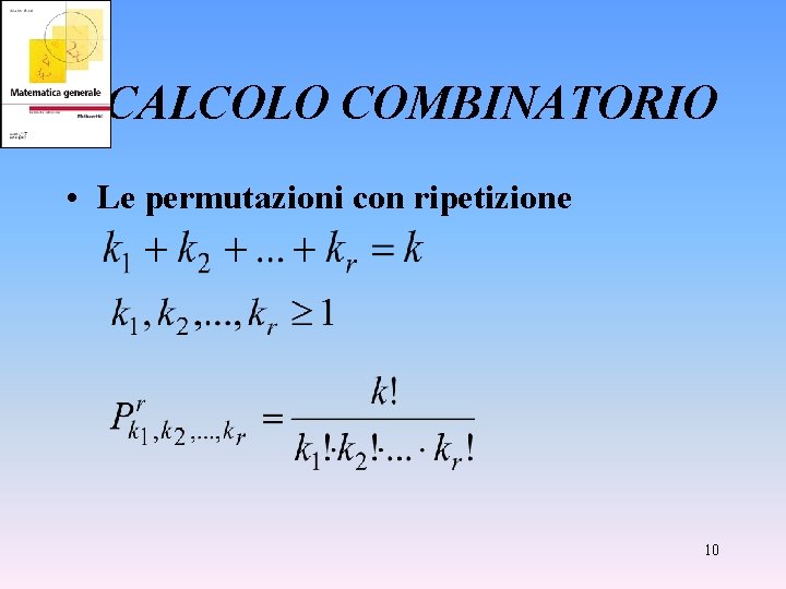 CALCOLO COMBINATORIO • Le permutazioni con ripetizione 10 