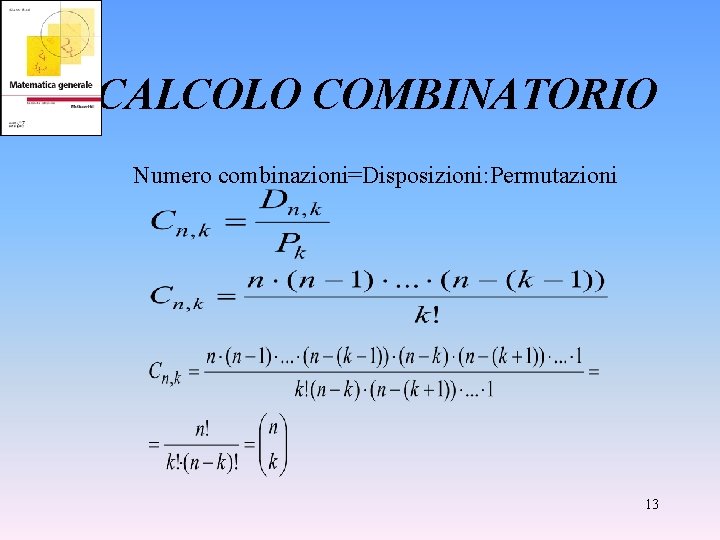 CALCOLO COMBINATORIO Numero combinazioni=Disposizioni: Permutazioni 13 