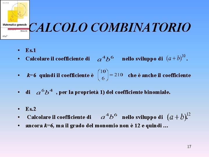 CALCOLO COMBINATORIO • Es. 1 • Calcolare il coefficiente di nello sviluppo di •