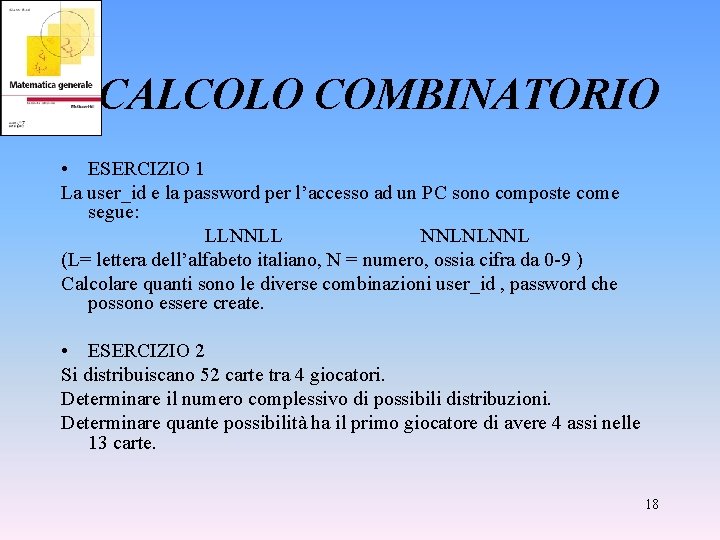 CALCOLO COMBINATORIO • ESERCIZIO 1 La user_id e la password per l’accesso ad un