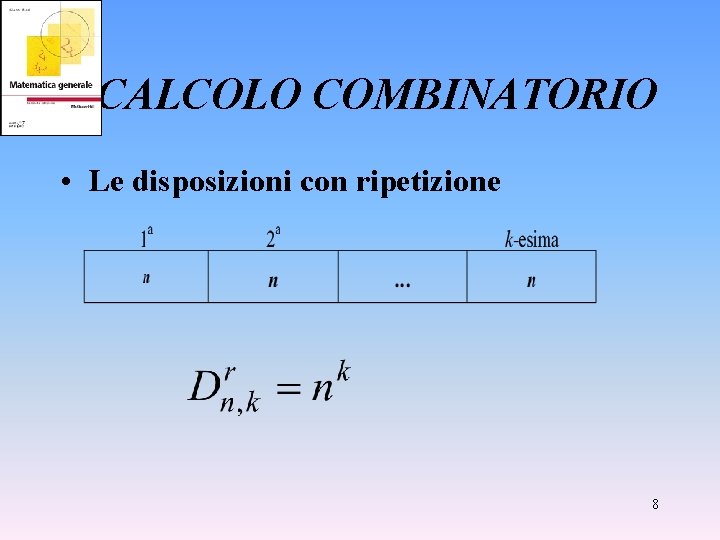 CALCOLO COMBINATORIO • Le disposizioni con ripetizione 8 