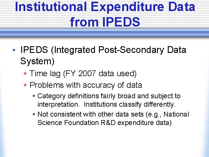 Institutional Expenditure Data from IPEDS • IPEDS (Integrated Post-Secondary Data System) w Time lag