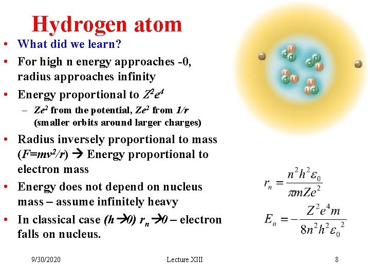 Hydrogen atom • What did we learn? • For high n energy approaches -0,