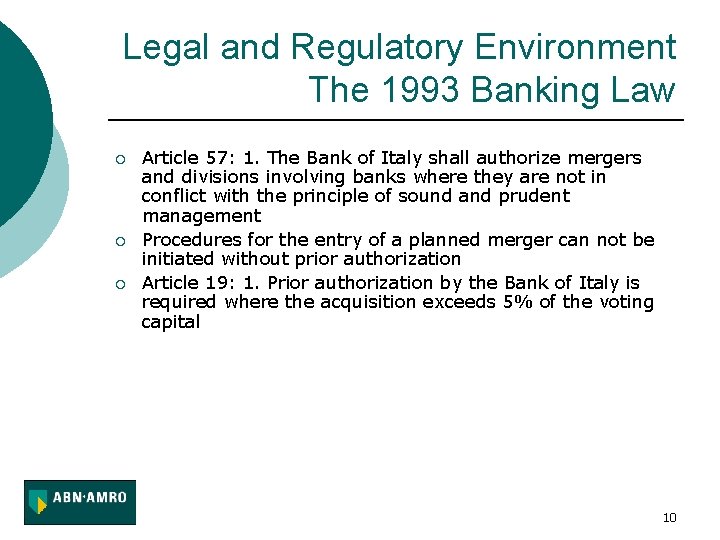 Legal and Regulatory Environment The 1993 Banking Law ¡ ¡ ¡ Article 57: 1.