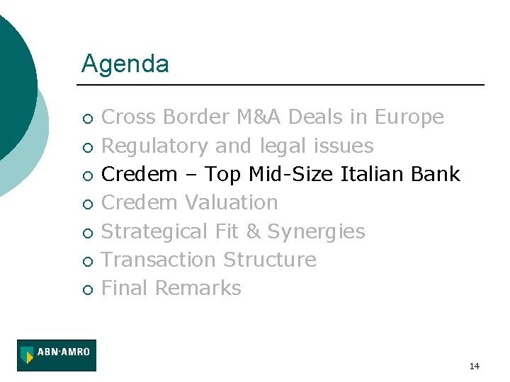 Agenda ¡ ¡ ¡ ¡ Cross Border M&A Deals in Europe Regulatory and legal