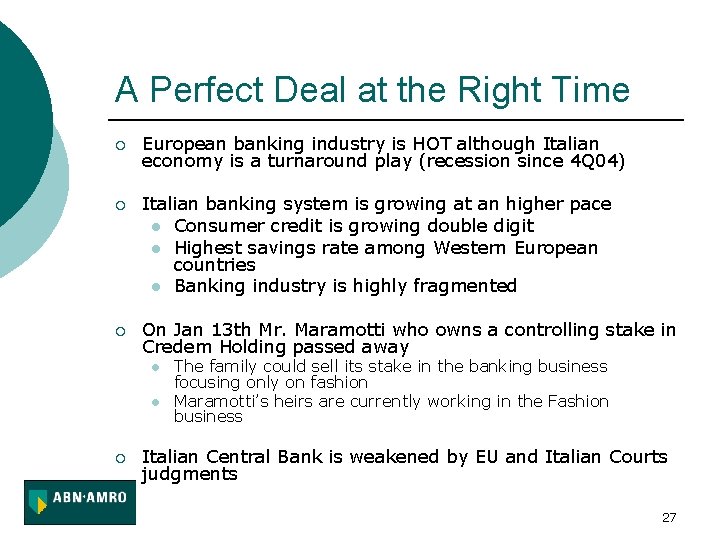A Perfect Deal at the Right Time ¡ European banking industry is HOT although