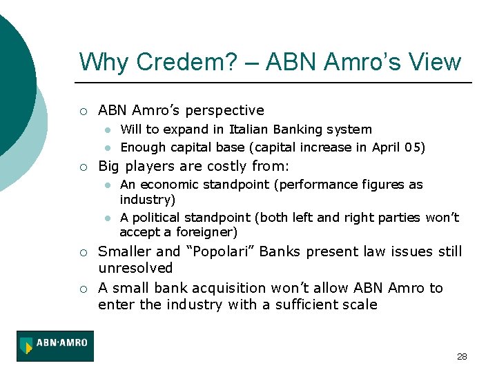 Why Credem? – ABN Amro’s View ¡ ABN Amro’s perspective l l ¡ Big