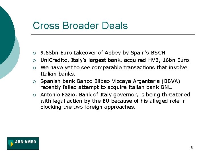 Cross Broader Deals ¡ ¡ ¡ 9. 65 bn Euro takeover of Abbey by