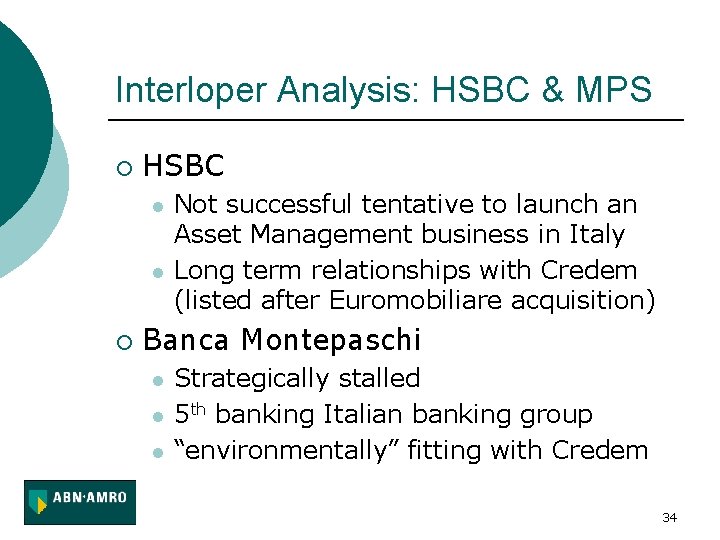 Interloper Analysis: HSBC & MPS ¡ HSBC l l ¡ Not successful tentative to