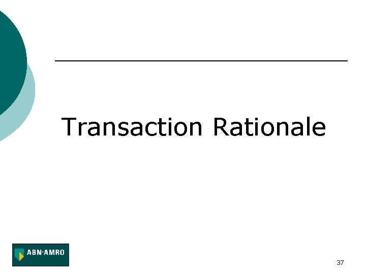 Transaction Rationale 37 