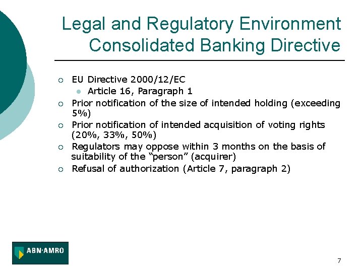 Legal and Regulatory Environment Consolidated Banking Directive ¡ ¡ ¡ EU Directive 2000/12/EC l