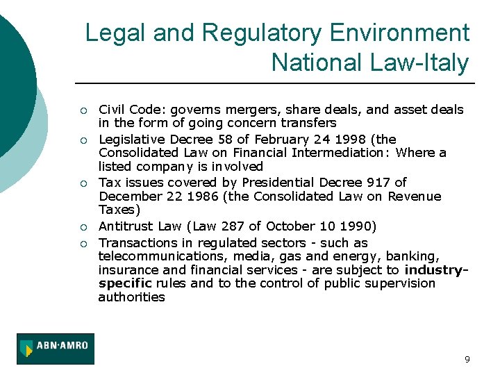 Legal and Regulatory Environment National Law-Italy ¡ ¡ ¡ Civil Code: governs mergers, share