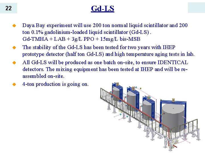 Gd-LS 22 u u Daya Bay experiment will use 200 ton normal liquid scintillator