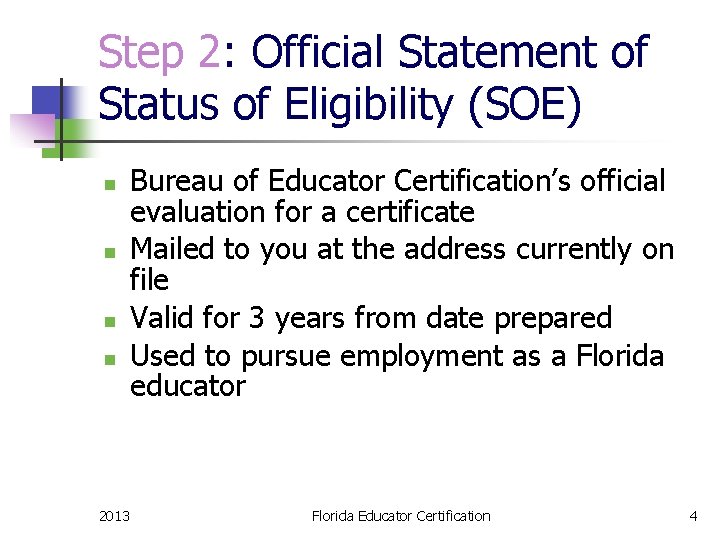 Step 2: Official Statement of Status of Eligibility (SOE) n n 2013 Bureau of