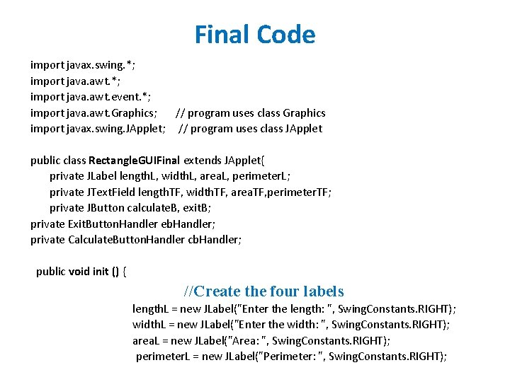 Final Code import javax. swing. *; import java. awt. event. *; import java. awt.