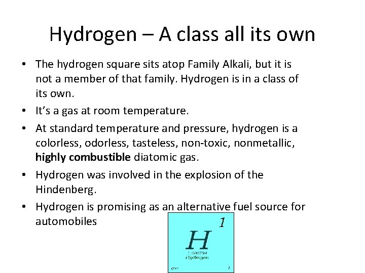 Hydrogen – A class all its own • The hydrogen square sits atop Family