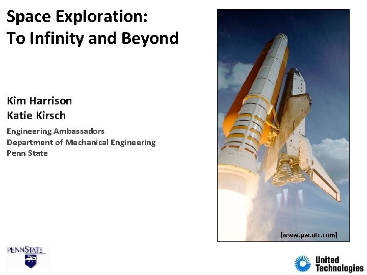 Space Exploration: To Infinity and Beyond Kim Harrison Katie Kirsch Engineering Ambassadors Department of