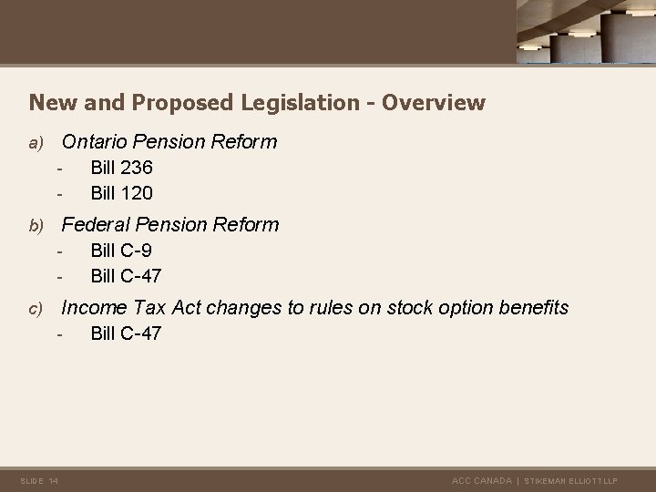 New and Proposed Legislation - Overview a) Ontario Pension Reform Bill 236 Bill 120